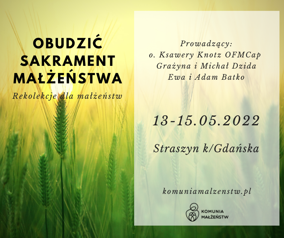 Rekolekcje dla małżeństw pt. "Obudzić sakrament małżeństwa" - 13-15.05.2022 Straszyn k/Gdańska